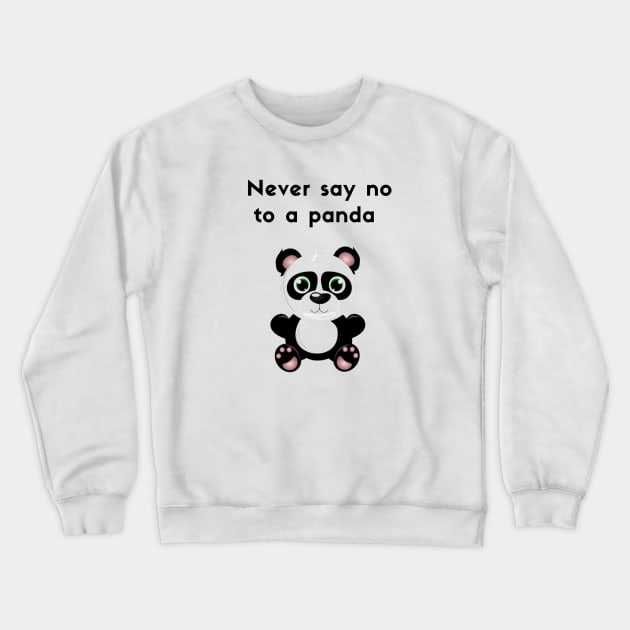 Never say no to a panda Crewneck Sweatshirt by Flamingo Design